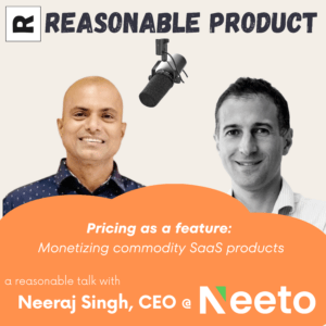 Neeraj Singh is the guest of today's episode of Reasonable Product